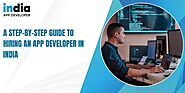 A Step-by-Step Guide to Hiring an App Developer in India - App Developers India