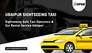 Sightseeing Safe Taxi Operators & Car Rental Service Udaipur