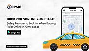 Safety Features to Look for When Booking Rides Online in Ahmedabad