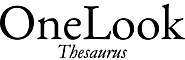 OneLook Reverse Dictionary and Thesaurus
