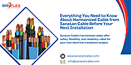 Everything You Need to Know About Harmonized Cable from Sanatan Cable Before Your Next Installation