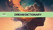 Dream Dictionary Encyclopedia: Where scientific research meets traditional symbolic