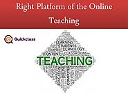 Right Platform of the Online Teaching