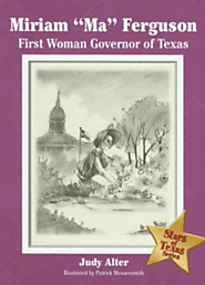 Miriam "Ma" Ferguson : First Woman Governor of Texas