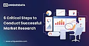 Six Critical Steps to Conducting Successful Market Research