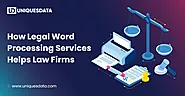 How Legal Word Processing Services Helps Law Firms