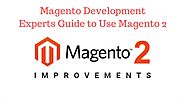 Magento Development Experts Guide To Use Magento 2