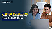 Distance vs. Online MBA in HR: What You Need to Know to Make the Right Choice