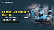 The Importance of Business Analytics: A Must-Have Skill You Need to Know Today