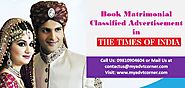 Website at http://blog.myadvtcorner.com/advertising/book-matrimonial-ads-in-times-of-india-for-delhi-and-other-places...