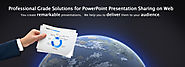 Professional Grade Solutions for PowerPoint Presentation Sharing on Web