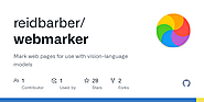 GitHub - reidbarber/webmarker: Mark web pages for use with vision-language models