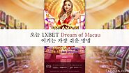 오늘 1XBET Dream of Macau 이기는 가장 쉬운 방법