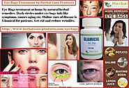 Natural Herbal Treatment for Eye Bags and Symptoms, Causes - Herbal Care Products Blog