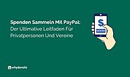 Spenden Sammeln Mit PayPal: Der Ultimative Leitfaden Für Privatpersonen Und Vereine