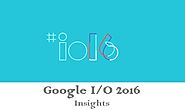 Google I/O 2016: What you need to know