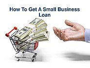 How To Get A Small Business Loan