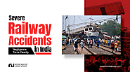 Severe Railway Accidents in India : Negligence turns deadly