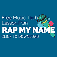 Digital Literacy - Rap My Name [Free Music Tech Lesson Plan]