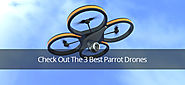 Check out the 3 best Parrot Drones