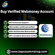 Buy Verified Webmoney Account - Topusasmmshop