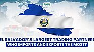 El Salvador’s Largest Trading Partners: Who Imports and Exports the Most? - TradeImeX Blog | Global Trade market info...