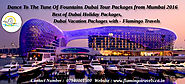 Dubai Packages from Mumbai 2016 with Flamingo Travels