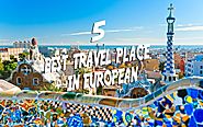 Top 5 places to visit in Europe tour package