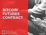 Bitcoin Futures Contract - A Risk management tool for bitcoin trading