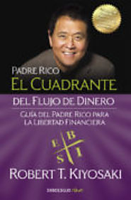 EL CUADRANTE DEL FLUJO DE DINERO: GUIA DEL PADRE RICO PARA LA LIBERTAD FINANCIERA - ROBERT T. KIYOSAKI - 978846633210...