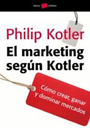 EL MARKETING SEGUN KOTLER: COMO CREAR, GANAR Y DOMINAR MERCADOS - PHILIP KOTLER - 9788449324772, comprar el libro