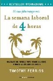 LA SEMANA LABORAL DE 4 HORAS - TIMOTHY FERRIS - 9788498672053, comprar el libro