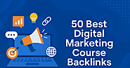 50 Best Digital Marketing Course Backlinks List In 2025