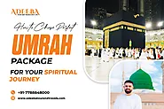 How to Choose the Perfect Umrah Package | Complete Guide