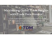 PPT - Maximizing Global Trade Insights with Trade Data Monitor PowerPoint Presentation - ID:14007689