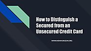 How to Distinguish a Secured from an Unsecured Credit Card by Melanie Mathis - Issuu