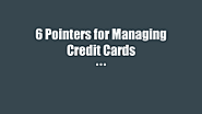 6 Pointers for Managing Credit Cards | edocr