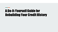 A Do-It-Yourself Guide for Rebuilding Your Credit History | edocr