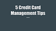5 Credit Card Management Tips | edocr