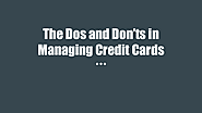 The Dos and Don’ts in Managing Credit Cards | edocr