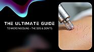 The Ultimate Guide to Micro Needling - The Dos & Don’ts - Bip Milwaukee