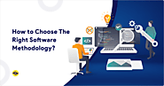 Choosing Software Development Methodology: The Right Approach