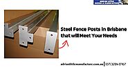 Steel Fence Posts in Brisbane that will Meet Your Needs