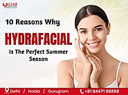 10 Reasons Why HydraFacial Is The Perfect For Summer Season - Dermatologist in Delhi | Skin Specialist in Delhi