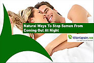 Natural Ways To Stop Semen From Coming Out At Night