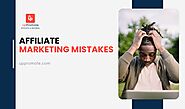 14 Common Affiliate Marketing Mistakes & How to Avoid Them