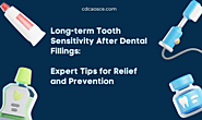 Long-term Tooth Sensitivity After Dental Fillings: Expert Tips for Relief and Prevention - 2025