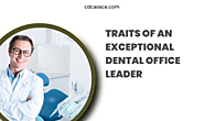 Traits of an Exceptional Dental Office Leader