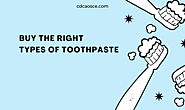 Buy the Right Types of Toothpaste - 2025