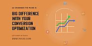 18 Changes That'll Make a Big Difference With Your Conversion Optimization